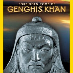 Forbidden Tomb of Genghis Khan - National Geographic Back Issues